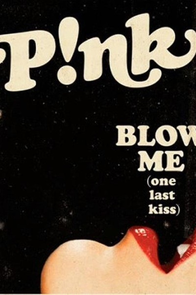 Cubierta de P!Nk: Blow Me (One Last Kiss) (Vídeo musical)