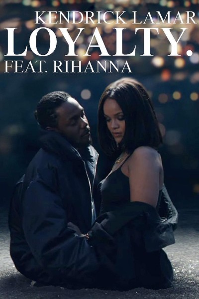 Cubierta de Kendrick Lamar & Rihanna: Loyalty (Vídeo musical)