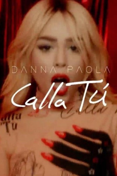 Caratula, cartel, poster o portada de Danna Paola: Calla tú (Vídeo musical)