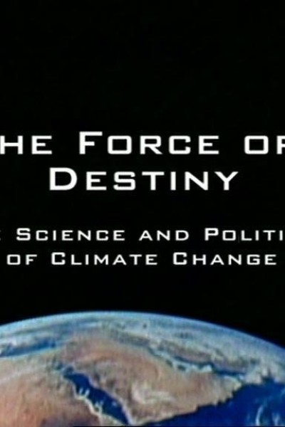 Cubierta de La fuerza del destino: La ciencia y la política del cambio climático