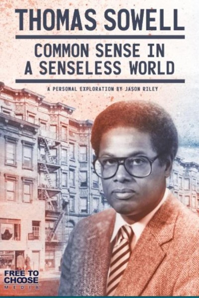 Caratula, cartel, poster o portada de Thomas Sowell: Common Sense in a Senseless World, A Personal Exploration by Jason Riley