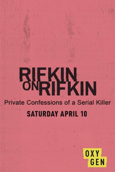 Caratula, cartel, poster o portada de Rifkin on Rifkin: Private Confessions of a Serial Killer