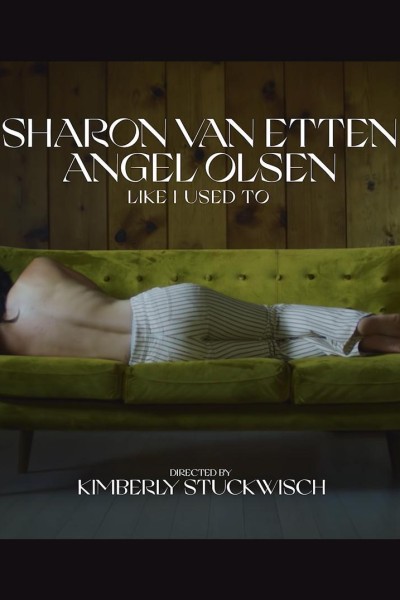 Cubierta de Sharon Van Etten & Angel Olsen: Like I Used To (Vídeo musical)