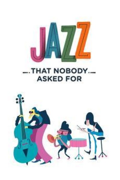Cubierta de Jazz That Nobody Asked For
