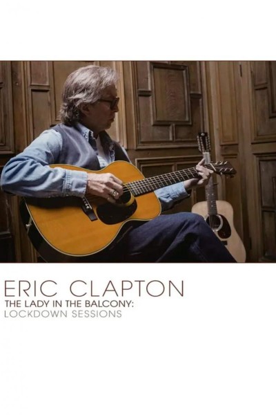 Caratula, cartel, poster o portada de Eric Clapton: The Lady in the Balcony - Lockdown