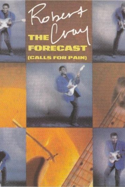 Cubierta de Robert Cray: The Forecast (Calls For Pain) (Vídeo musical)