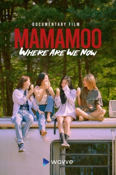 Caratula, cartel, poster o portada de Mamamoo: Where Are We Now