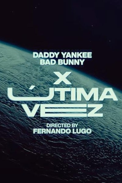 Cubierta de Daddy Yankee x Bad Bunny: X Última Vez (Vídeo musical)