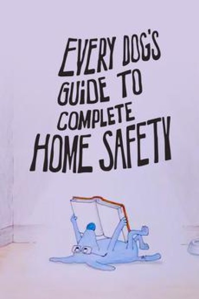 Cubierta de Every Dog\'s Guide to Complete Home Safety