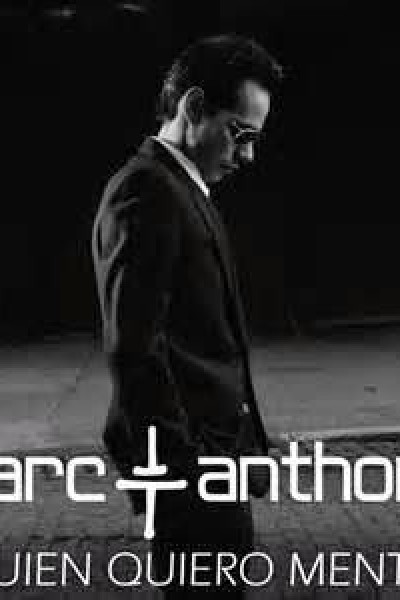 Cubierta de Marc Anthony: A quién quiero mentirle (Vídeo musical)