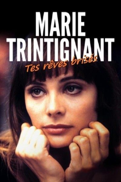 Caratula, cartel, poster o portada de Marie Trintignant: Tes rêves brisés