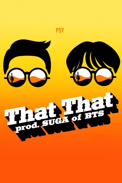 Cubierta de PSY feat. SUGA: \'That That (Vídeo musical)