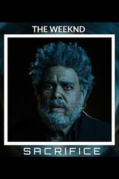 Caratula, cartel, poster o portada de The Weeknd: Sacrifice (Vídeo musical)