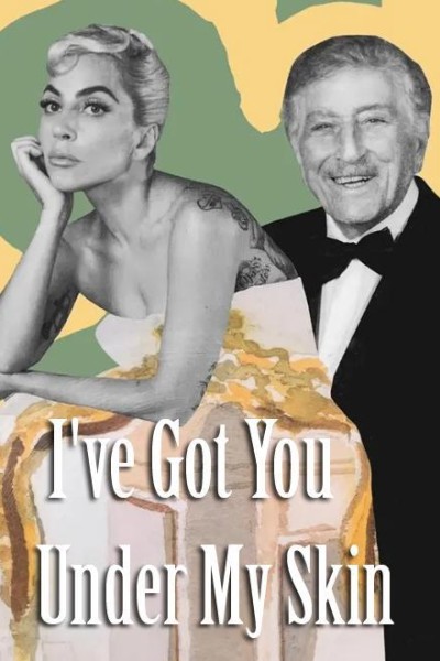 Cubierta de Tony Bennett & Lady Gaga: I\'ve Got You Under My Skin (Vídeo musical)