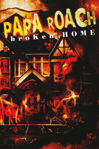 Cubierta de Papa Roach: Broken Home (Vídeo musical)