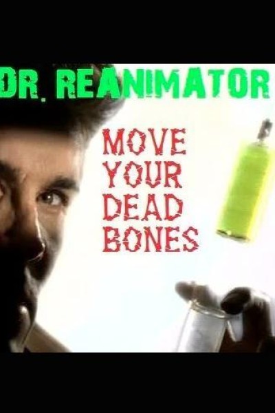 Cubierta de Dr. Reanimator: Move Your Dead Bones (Vídeo musical)