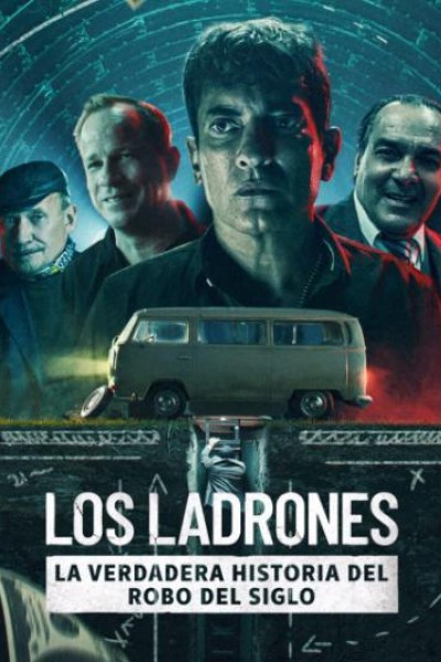 Caratula, cartel, poster o portada de Los ladrones: La verdadera historia del robo del siglo