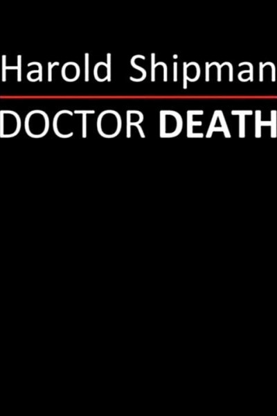 Cubierta de Harold Shipman: Doctor Death