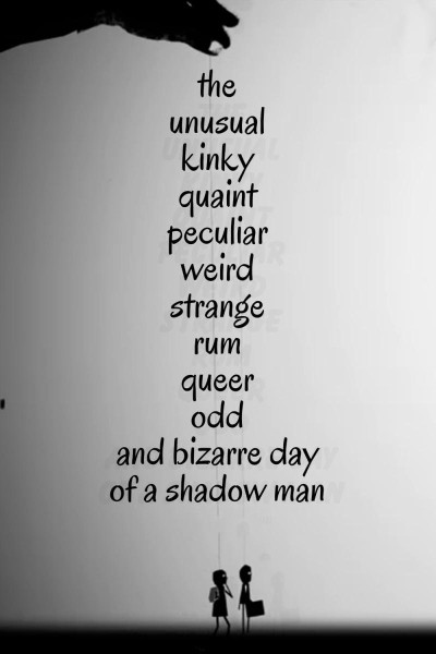 Cubierta de The Unusual Kinky Quaint Peculiar Weird Strange Rum Queer Odd and Bizarre Day of a Shadow Man