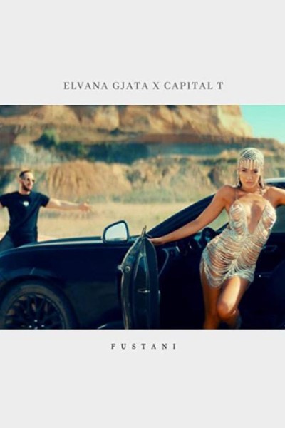 Cubierta de Elvana Gjata feat. Capital T: Fustani (Vídeo musical)