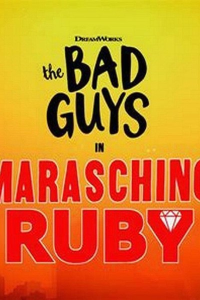 Caratula, cartel, poster o portada de The Bad Guys in Maraschino Ruby