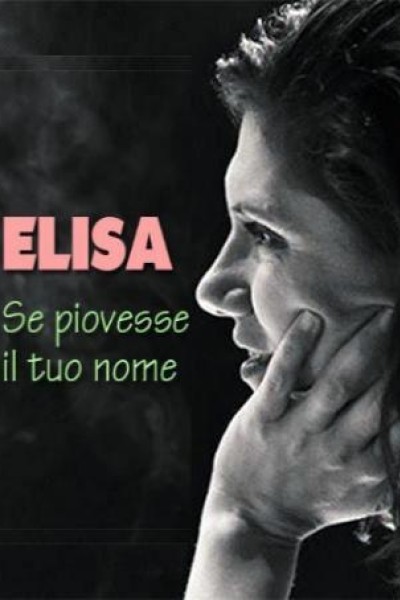 Cubierta de Elisa: Se piovesse il tuo nome (Vídeo musical)