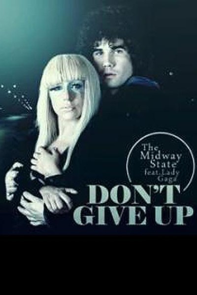 Cubierta de The Midway State & Lady Gaga: Don\'t Give Up (Vídeo musical)