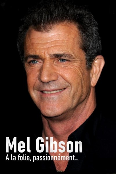 Caratula, cartel, poster o portada de Mel Gibson: de héroe a villano