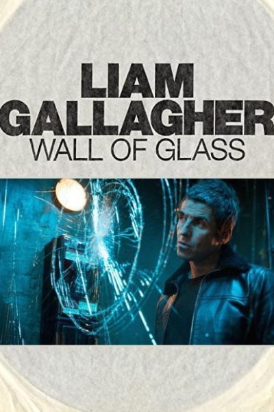 Cubierta de Liam Gallagher: Wall of Glass (Vídeo musical)