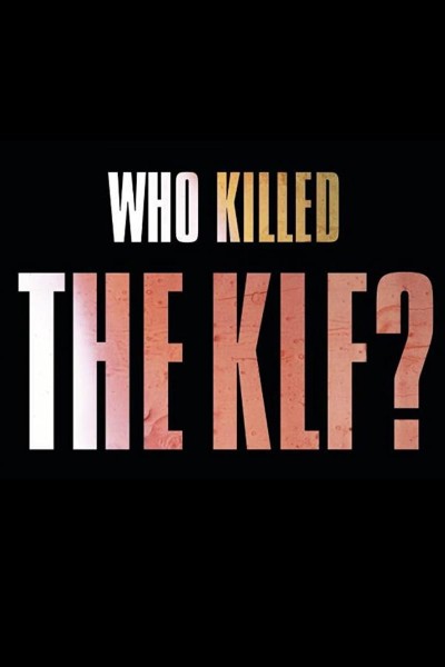 Caratula, cartel, poster o portada de Who Killed the KLF?