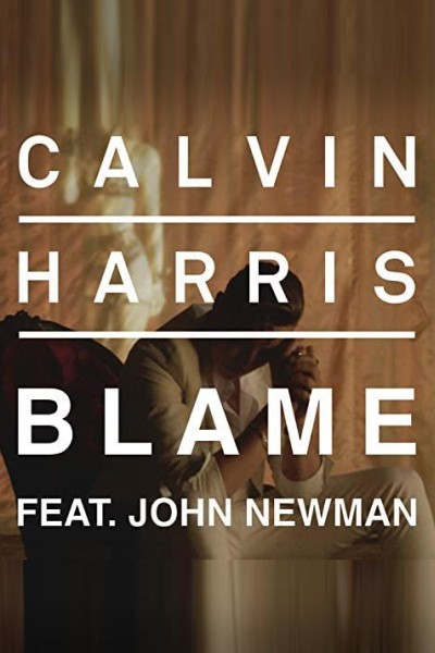 Cubierta de Calvin Harris feat. John Newman: Blame (Vídeo musical)