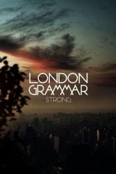 Cubierta de London Grammar: Strong (Vídeo musical)