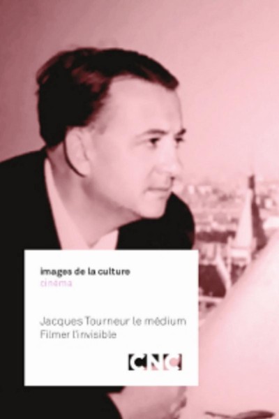 Cubierta de Jacques Tourneur le médium: filmer l\'invisible