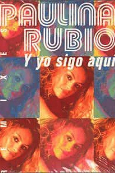 Cubierta de Paulina Rubio: Y yo sigo aquí