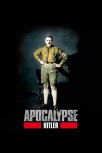 Caratula, cartel, poster o portada de Apocalipsis: El ascenso de Hitler