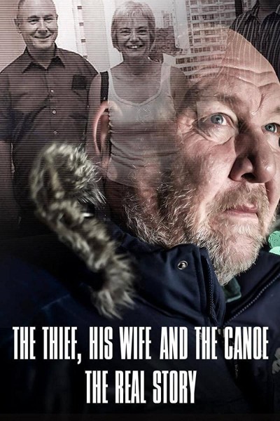 Cubierta de The Thief, His Wife and the Canoe: The Real Story