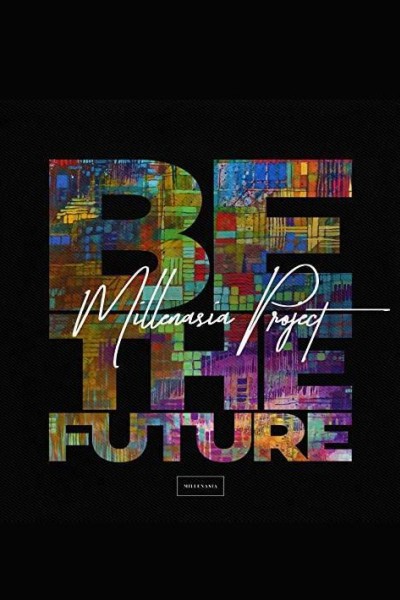 Caratula, cartel, poster o portada de Millenasia Project: Be The Future (Vídeo musical)