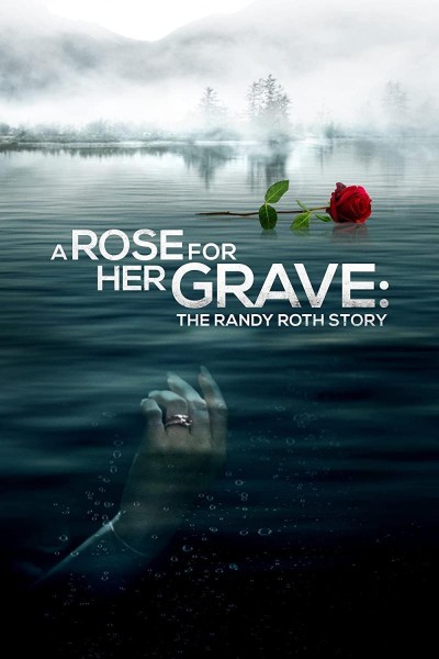 Caratula, cartel, poster o portada de A Rose for Her Grave: The Randy Roth Story