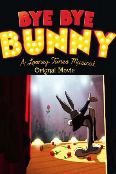 Caratula, cartel, poster o portada de Bye Bye Bunny: A Looney Tunes Musical