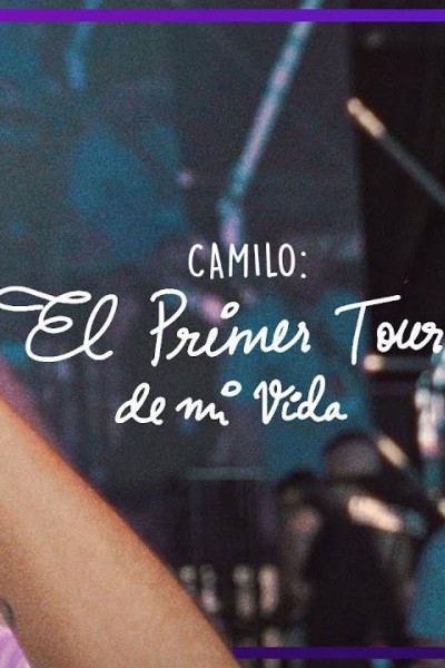 Caratula, cartel, poster o portada de Camilo: El Primer Tour De Mi Vida