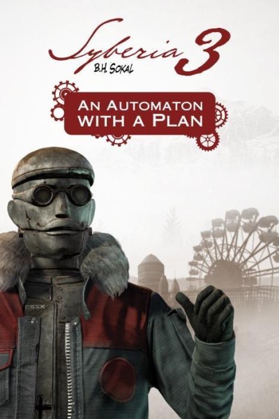 Cubierta de Syberia 3: An Automaton with a Plan