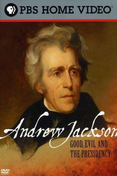 Cubierta de Andrew Jackson: Good, Evil and the Presidency