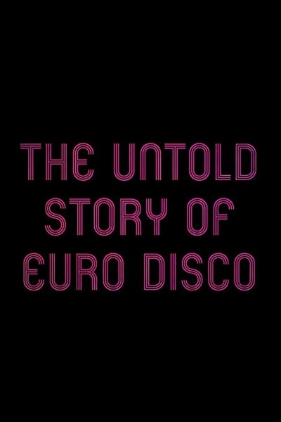 Caratula, cartel, poster o portada de The Untold Story of Euro Disco
