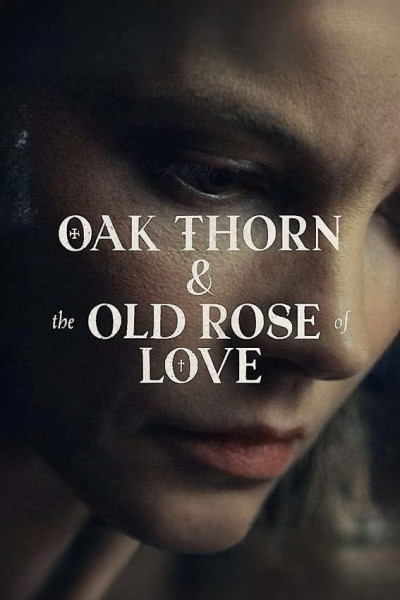 Caratula, cartel, poster o portada de Oak Thorn & The Old Rose of Love