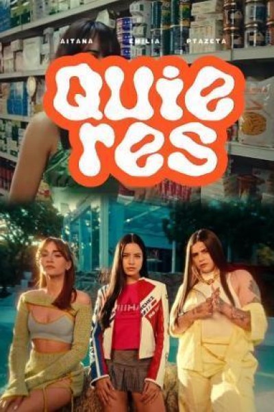 Caratula, cartel, poster o portada de Aitana, Emilia, Ptazeta: Quieres (Vídeo musical)