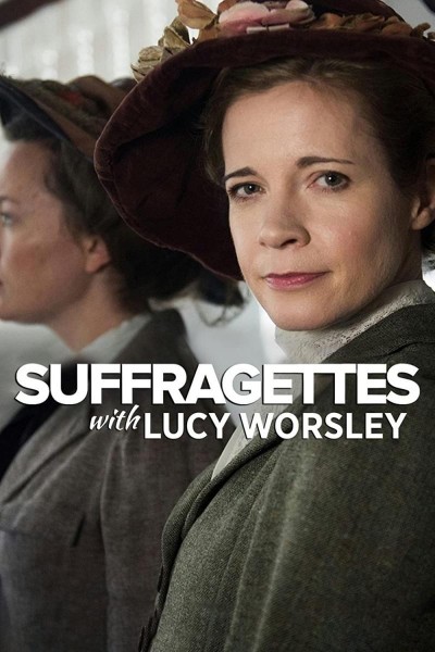 Caratula, cartel, poster o portada de Suffragettes with Lucy Worsley