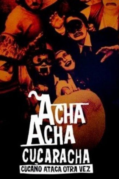 Caratula, cartel, poster o portada de Acha Acha Cucaracha: Cucaño ataca otra vez