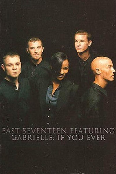 Cubierta de East 17 feat. Gabrielle: If You Ever (Vídeo musical)