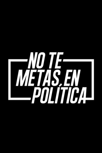 Caratula, cartel, poster o portada de No te metas en política