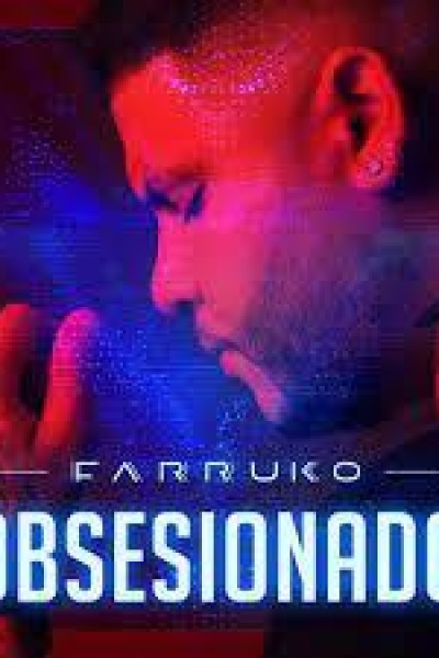 Cubierta de Farruko: Obsesionado (Vídeo musical)